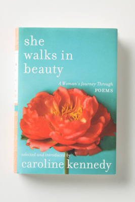 She Walks In Beauty: A Woman's Journey Through Poems
