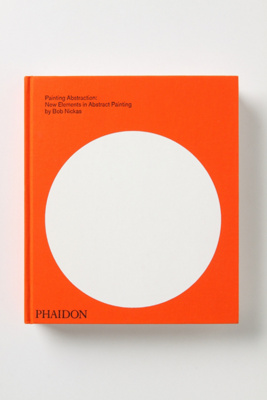 Painting Abstraction: New Dimensions In Abstract Painting