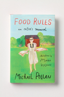 Food Rules: An Eater's Manual 