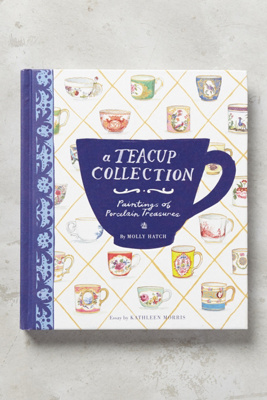 A Teacup Collection: Paintings Of Porcelain Treasures
