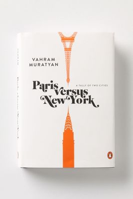 Paris Versus New York A Tally Of Two Cities